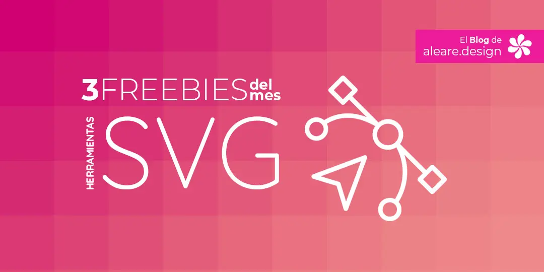 Freebies del mes: herramientas SVG | El blog de aleare.design