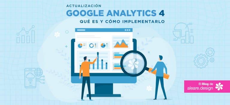 Google Analytics 4: qué es y cómo implementarlo