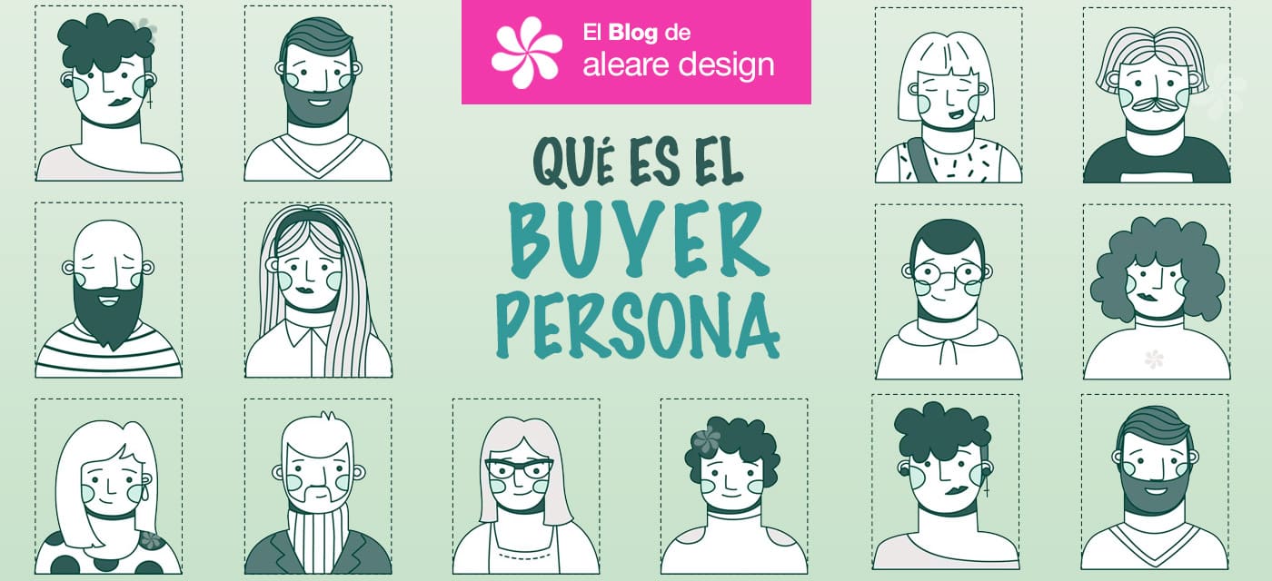 Qué es el Buyer Persona El blog de Aleare Design
