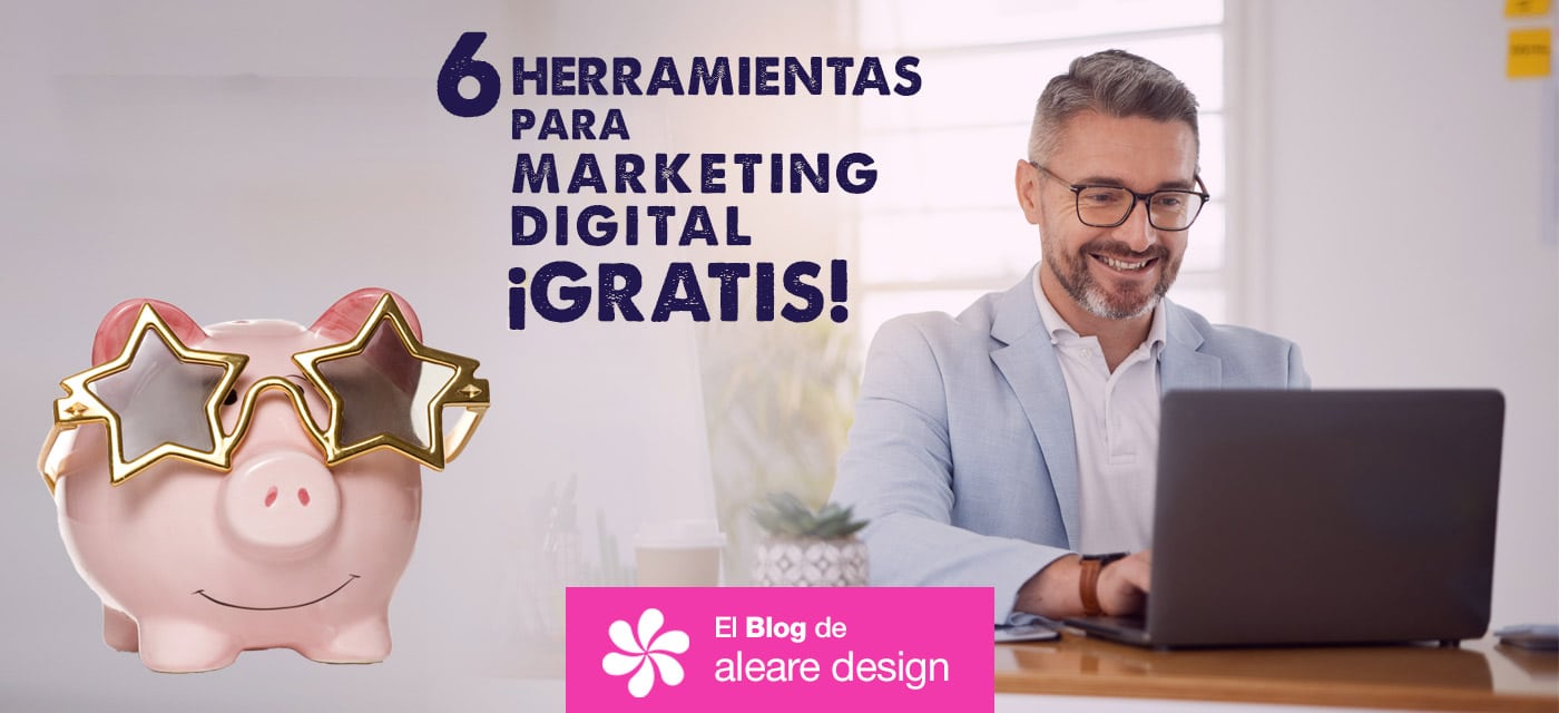 6 Herramientas para Marketing Digital (¡gratis!) | El blog de aleare design